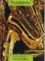Saxmania!: Great solos : thirteen classic solos, arranged for E and B saxophones, complete with chord symbols 0711931852 Book Cover