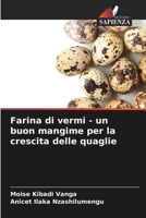 Farina di vermi - un buon mangime per la crescita delle quaglie 6205768925 Book Cover