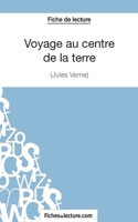 Voyage au centre de la terre de Jules Verne (Fiche de lecture): Analyse complète de l'oeuvre 2511028786 Book Cover