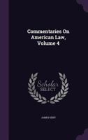 Commentaries On American Law; Volume 4 1016000510 Book Cover