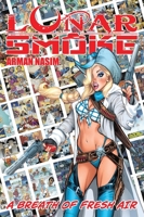 Lunar Smoke : Volume 1 - Fresh Air 1967199744 Book Cover