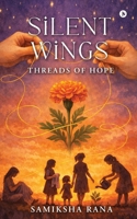 Silent Wings: Threads of Hope B0GT1J9B66 Book Cover