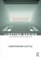 Lighting Design: A Perception-Based Approach 0415731976 Book Cover
