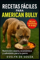 Recetas fáciles para American Bully: Nutrición casera, económica y saludable para tu perro (Spanish Edition) B0FNWWSR5S Book Cover