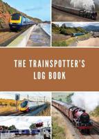 The Trainspotter’s Log Book 1916009700 Book Cover