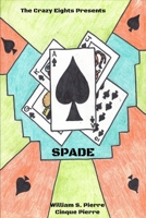 Spade: The Crazy Eights #5 (The Crazy Eights Series) B0GKVLKJFS Book Cover