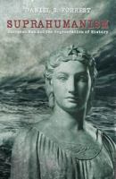 Suprahumanism: European Man and the Regeneration of History 1907166947 Book Cover