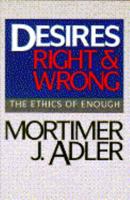 Desires, Right and Wrong: The Ethics of Enough 0025002813 Book Cover