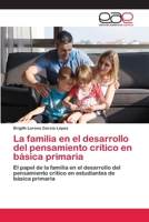 La familia en el desarrollo del pensamiento crítico en básica primaria: El papel de la familia en el desarrollo del pensamiento crítico en estudiantes de básica primaria 620281120X Book Cover