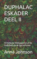 DUPHALAC ESKADER DEEL II: 75 Poëtische Veldrapporten uit de Onderbuik van de Special Forces (Walter mitties En de extreme irritatie dat ze meebrengen) (Dutch Edition) B0FBL477Q8 Book Cover
