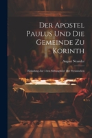 Der Apostel Paulus und die Gemeinde zu Korinth: Einladung zur 12ten Stiftungsfeier der Preussischen 1022126792 Book Cover