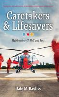 Caretakers and Lifesavers: To Hell and Back 1773700251 Book Cover