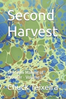 Second Harvest: The Slow Making of Wonder - Volume 2 B0F8NWP9YZ Book Cover