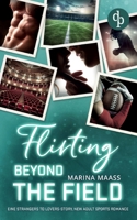 Flirting Beyond the Field Eine Strangers to Lovers, New Adult Sports Romance (German Edition) 3989989758 Book Cover