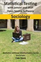 Statistical testing with jamovi and JASP open source software Sociology 1916477909 Book Cover