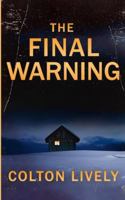 The Final Warning: An EMP Post Apocalypse Prepper Survival Thriller (EMP Survival in a Powerless World) B0G4ZN28PN Book Cover