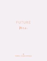 Future Mrs.: The Ultimate Wedding Planner & Organizer, Complete Worksheets, Checklists, Guest Book, Budget Planning Workbook 1725936011 Book Cover