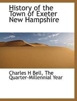 History of the Town of Exeter, New Hampshire 1015716822 Book Cover