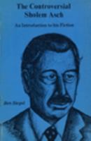 The Controversial Sholem Asch: An Introduction to His Fiction 087972076X Book Cover