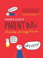 Parenting: Illustrated with Crappy Pictures 0373892748 Book Cover