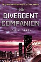 The Divergent Companion: The Unauthorized Guide to the Series 125004510X Book Cover