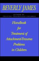 Handbook for Treatment of Attachment Problems in Children 1439143005 Book Cover