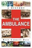The Ambulance: A History 0786438118 Book Cover