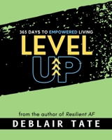 LEVEL UP: 365 Days To Empowered Living B0C3V4MTWF Book Cover