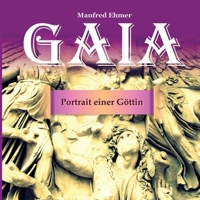 Gaia - Portrait einer Göttin: Bildband (German Edition) 334797638X Book Cover