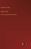 Credo in Dio: Uno tra i racconti di color di rosa (Italian Edition) 3385083494 Book Cover