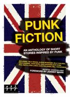 Punk Fiction: An Anthology of Short Stories Inspired by Punk 1906032661 Book Cover