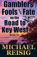 Gamblers Fools And Fate On The Road To Key West 1736347934 Book Cover