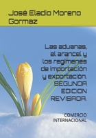 Las aduanas, el arancel y los regímenes de importación y exportación. SEGUNDA EDICION REVISADA.: COMERCIO INTERNACIONAL (Spanish Edition) B0DSFFB2R4 Book Cover