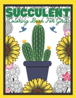 Succulent Coloring Book For Girls: Cute Succulent & Cactus Colouring Book for Children 8.5x11 - Cactus Gifts for Kids B08SH41RV2 Book Cover