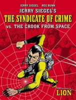 Jerry Siegel's Syndicate of Crime vs. The Crook From Space 1786189739 Book Cover