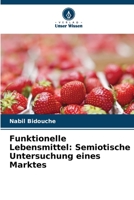 Funktionelle Lebensmittel: Semiotische Untersuchung eines Marktes 6205952378 Book Cover