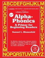 Alpha-Phonics a Primer for Beginning Readers: (Library Edition) 1979228477 Book Cover