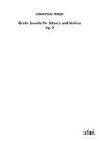 Gro�e Sonate F�r Gitarre Und Violine 3734057957 Book Cover