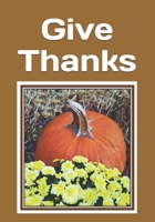 Give Thanks: An extra-large print senior reader book of Thanksgiving Day and Autumn classic poetry and other readings – plus coloring pages B08NVGHFSV Book Cover