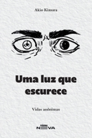 Uma luz que escurece: Vidas anônimas B0CBW69V1Z Book Cover
