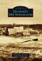 Delaware's 1962 Northeaster 1467122629 Book Cover