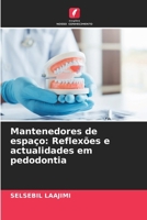 Mantenedores de espaço: Reflexões e actualidades em pedodontia (Portuguese Edition) 620982837X Book Cover