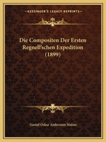 Die Compositen Der Ersten Regnell'schen Expedition (1899) 1275885632 Book Cover