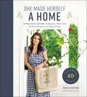 She Made Herself a Home: A Practical Guide to Design, Organize, and Give Purpose to Your Space 1400214688 Book Cover