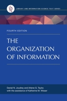 The Organization of Information (Library and Information Science Text Series)