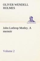 John Lothrop Motley: Volume 2 9356375844 Book Cover
