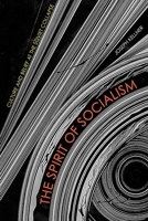 The Spirit of Socialism: Culture and Belief at the Soviet Collapse 1501781510 Book Cover