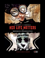 Her Life Matters or Brooklyn Frankenstein 8831959824 Book Cover