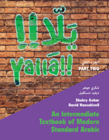 Yallā Part Two: Volume 2: An Intermediate Textbook of Modern Standard Arabic 1009356410 Book Cover