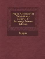 Pappi Alexandrini Collectionis, Volume 3 1289424756 Book Cover